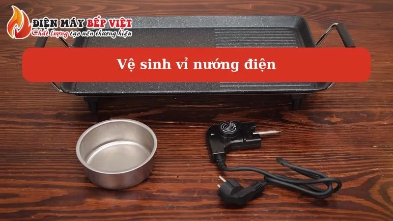 vệ sinh vỉ nướng điện