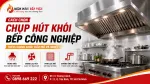 Cách Chọn Chụp Hút Khói Bếp Công Nghiệp Theo Lượng Khói, Dầu Mỡ Và Nhiệt
