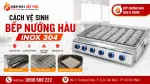 Cách Vệ Sinh Bếp Nướng Hàu Inox 304 Không Bị Gỉ