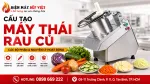 Cấu Tạo Máy Thái Rau Củ Và Vai Trò Từng Bộ Phận Khi Vận Hành