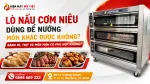 Lò Nấu Cơm Niêu Dùng Để Nướng Món Khác Được Không? Bánh Mì, Thịt Và Món Mặn Có Phù Hợp Không?