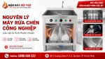 Nguyên Lý Máy Rửa Chén Công Nghiệp Và Cấu Tạo, Kích Thước Nên Biết