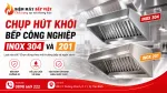 So Sánh Chụp Hút Khói Bếp Công Nghiệp Inox 304 Và 201