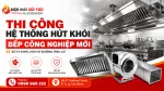 Thời Điểm Cần Thi Công Hệ Thống Hút Khói Bếp Công Nghiệp Mới Để Xử Lý Khói, Mùi Và Đường Ống Cũ