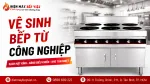 Vệ Sinh Bếp Từ Công Nghiệp Sạch Mặt Kính, Bảng Điều Khiển Và Khe Tản Nhiệt