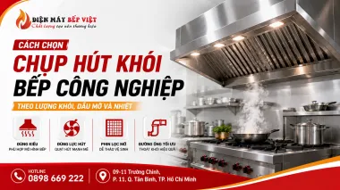 Cách Chọn Chụp Hút Khói Bếp Công Nghiệp Theo Mô Hình Bếp