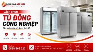 Cách Chọn Tủ Đông Công Nghiệp Theo Nhu Cầu Sử Dụng