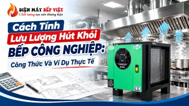 Cách Tính Lưu Lượng Hút Khói Bếp Công Nghiệp: Công Thức Và Ví Dụ
