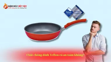 Chất chống dính teflon có an toàn không?