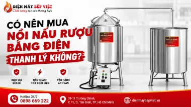 Có Nên Mua Nồi Nấu Rượu Bằng Điện Thanh Lý Không?