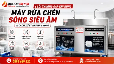 6 Lỗi Khi Dùng Máy Rửa Chén Sóng Siêu Âm & Cách Xử Lý