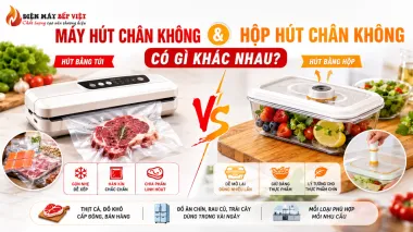 Máy Hút Chân Không Và Hộp Hút Chân Không Có Gì Khác Nhau?