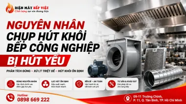 Nguyên Nhân Chụp Hút Khói Bếp Công Nghiệp Bị Hút Yếu