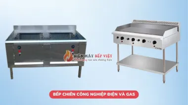 So sánh bếp chiên công nghiệp điện và gas chi tiết