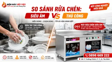 So Sánh Máy Rửa Chén Sóng Siêu Âm Và Rửa Thủ Công Chi Tiết